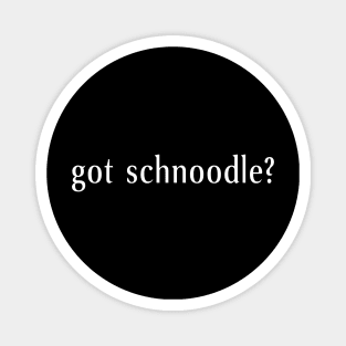 Got Schnoodle? Magnet